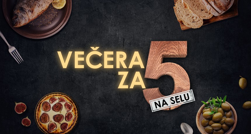 Večera za 5 opet u Slavoniji: evo tko kuha ovog tjedna